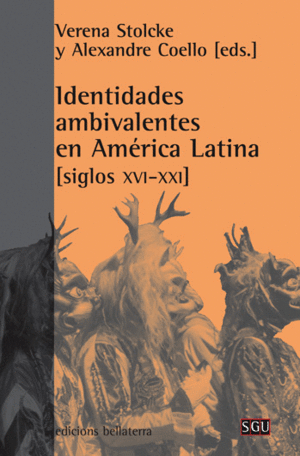 IDENTIDADES AMBIVALENTES EN AMÉRICA LATINA (SIGLOS XVI-XXI)