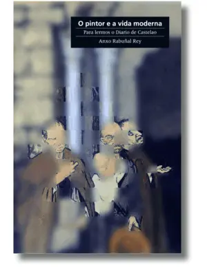 O Pintor e a Vida Moderna. Para Lermos o Diario de Castelao