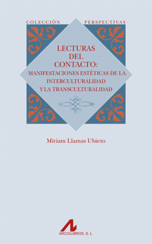LECTURAS DEL CONTACTO: MANIFESTACIONES ESTÉTICAS DE LA INTERCULTURALIDAD Y LA TR