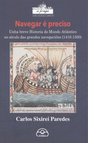 NAVEGAR E PRECISO: BREVE HISTORIA DO MUNDO ATLANTICO 1416-1500