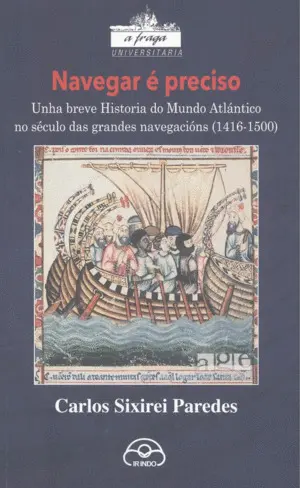 Navegar e Preciso: Breve Historia Do Mundo Atlantico 1416-1500