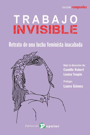 TRABAJO INVISIBLE: RETRATO DE UNA LUCHA FEMINISTA INACABADA