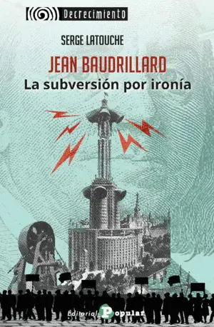 Jean Baudrillard. La Subversión por Ironía