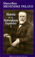 HISTORIA DE LOS HETERODOXOS ESPAÑOLES. I: ESPAÑA ROMANA Y VISIGODA. PERIODO DE L