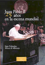 JUAN PABLO II, 25 AÑOS EN LA ESCENA MUNDIAL
