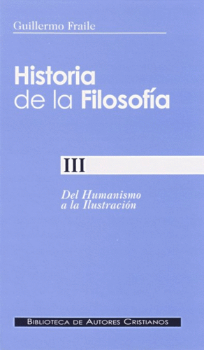 HISTORIA DE LA FILOSOFÍA. III: DEL HUMANISMO A LA ILUSTRACIÓN (SIGLOS XV-XVIII)