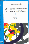 26 CUENTOS INFANTILES EN ORDEN ALFABÉTICO, TOMO I