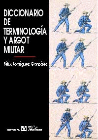 DICCIONARIO DE TERMINOLOGÍA Y ARGOT MILITAR