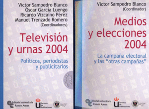 MEDIOS Y ELECCIONES 2004/ TELEVISIÓN Y URNAS 2004