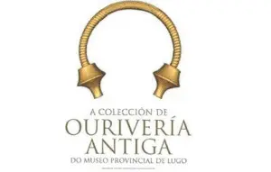 A Colección de Ourivería Antiga Do Museo Provincial de Lugo