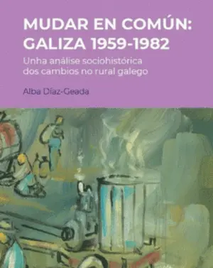 MUDAR EN COMÚN: GALIZA 1959-1982