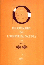 DICCIONARIO DA LITERATURA GALEGA. T. III - OBRAS