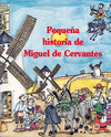 PEQUEÑA HISTORIA DE MIGUEL DE CERVANTES