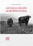 ASTURIAS, REGIÓN AGROPOLITANA: LAS RELACIONES CAMPO-CIUDAD EN LA SOCIEDAD POSIND