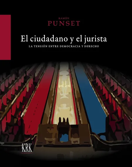 El Ciudadano y el Jurista. La Tensión entre Democracia y Derecho