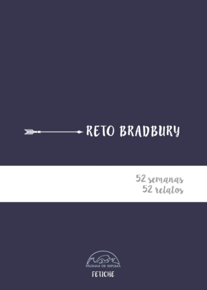 RETO BRADBURY. 52 SEMANAS. 52 RELATOS