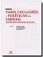 PARO, EXCLUSIÓN Y POLÍTICAS DE EMPLEO ASPECTOS SOCIOLÓGICOS
