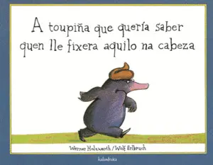 A Toupiña que Quería Saber Quen Lle Fixera Aquilo Na Cabeza