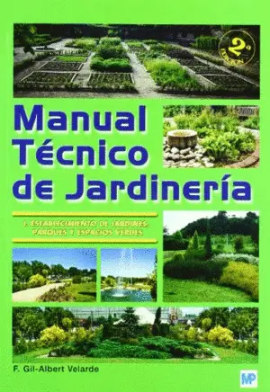 Manual Técnico de Jardinería. I - Establecimiento de Jardines, Parques y Espacio