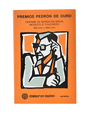 PREMIOS PEDRÓN DE OURO XXX (2004) E XXXI (2005)