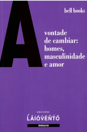 A Vontade de Cambiar: Homes, Masculinidade e Amor