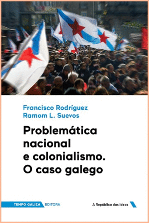 PROBLEMÁTICA NACIONAL E COLONIALISMO. O CASO GALEGO