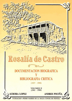 ROSALÍA DE CASTRO: DOCUMENTACIÓN... Y BIBLIOGRÁFICA CRÍTICA (1837-1990) TOMO II