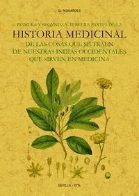 Primera y Segunda y Tercera Partes de la Historia Medicinal de la