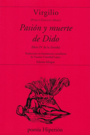 PASION Y MUERTE DE DIDO ( LIBRO IV DE LA ENEIDA)