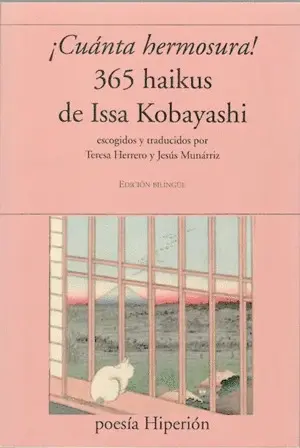 Cuanta Hermosura! 365 Haikus de Issa Kobayashi. Bilingüe