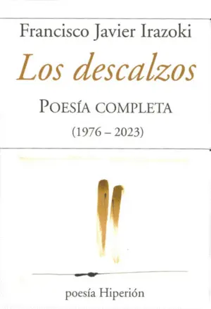 Descalzos, los. Poesia Completa ( 1976-2023)