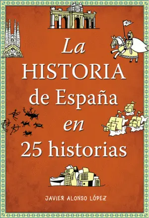 La Historia de España en 25 Historias