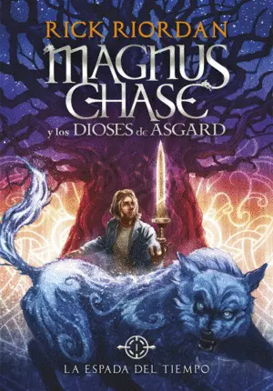 La Espada del Tiempo (Magnus Chase y los Dioses de Asgard 1)