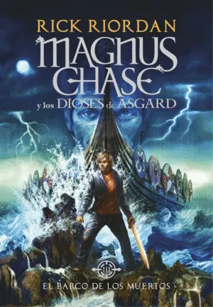 El Barco de los Muertos (Magnus Chase y los Dioses de Asgard 3)