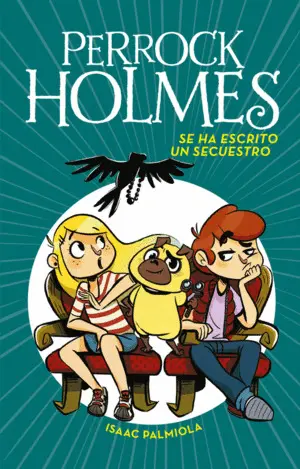 Se Ha Escrito un Secuestro (Serie Perrock Holmes 7)