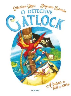 A Busca Do Tiki de Ouro (Detective Gatlock 5)