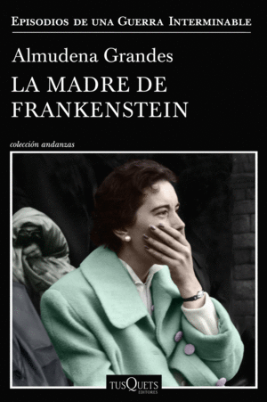 LA MADRE DE FRANKENSTEIN. EPISODIOS DE UNA GUERRA INTERMINABLE 5