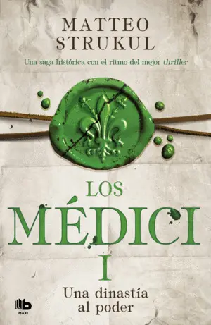 Los Médici. Una Dinastía Al Poder (Los Médici 1)