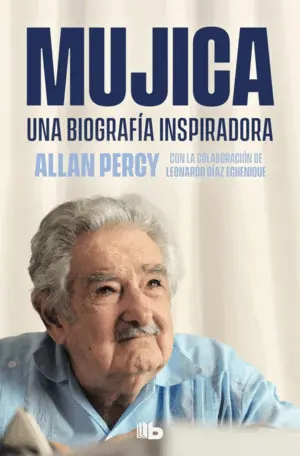 Mujica. Una Biografia Inspiradora