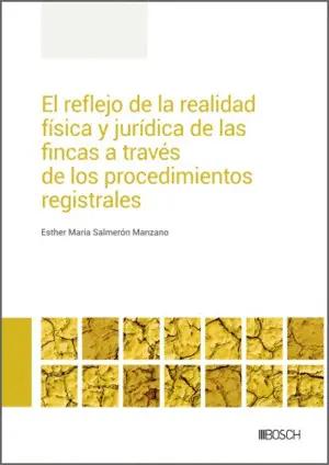 El Reflejo de la Realidad Física y Jurídica de las Fincas a Través de los Proced