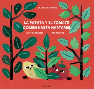 La Patata y el Tomate Comen Hasta Hartarse