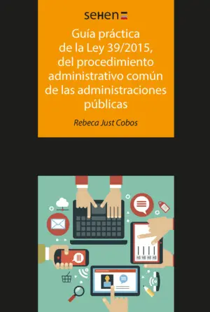 Guía Práctica de la Ley 39/2015, del Procedimiento Administrativo Común de las a