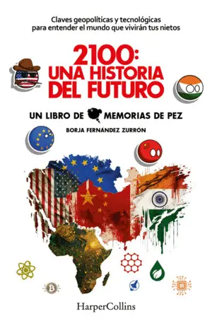 2100: una Historia del Futuro. Claves Geopolíticas y Tecnológicas para Entender