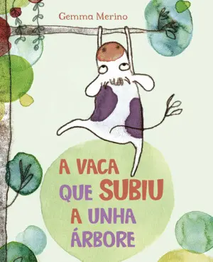 A Vaca que Subiu a Unha Árbore