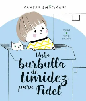 Unha Burbulla de Timidez para Fidel