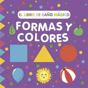 El Libro de Baño Magico: Formas y Colores
