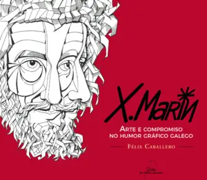 X. Marín. Arte e Compromiso no Humor Gráfico Galego