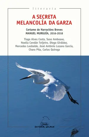 A Secreta Melancolía Da Garza