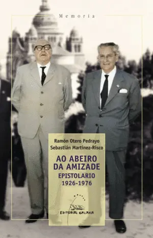 Ao Abeiro Da Amizade. Epistolario 1926-1976