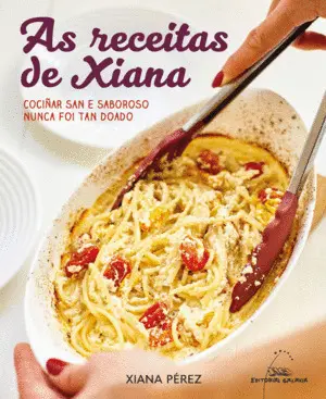 Receitas de Xiana, As. Cociñar San e Saboroso Nunca Foi Tan